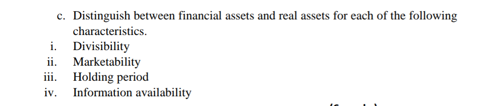 c. Distinguish between financial assets and real assets for each of