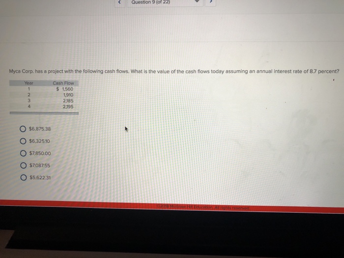  Question 9 (of 22) Myca Corp. has a project with the