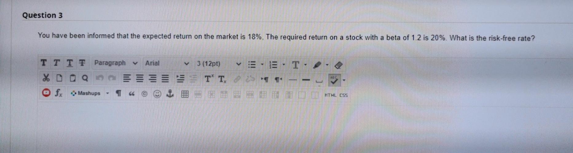 Question 3 You have been informed that the expected return on