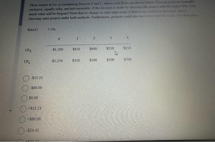  Three Siters 8 Co is considering Projects S ind L, whase