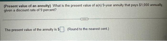 the nearest cent) (Annuity interest rate) You've been offered a loan of