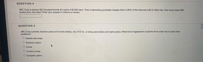  Q4 Q5 QUESTION 4 ABC Corp in issuing 362 thousand bonds