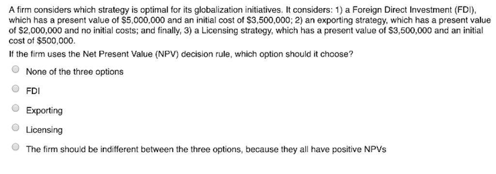  A firm considers which strategy is optimal for its globalization initiatives.