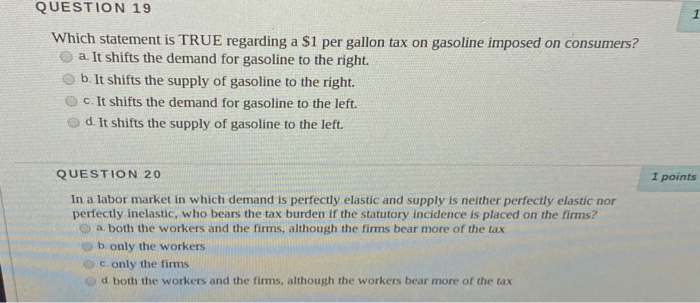  QUESTION 19 Which statement is TRUE regarding a $1 per gallon