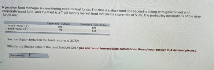 bond fund, and the third is a T-bill money market fund that