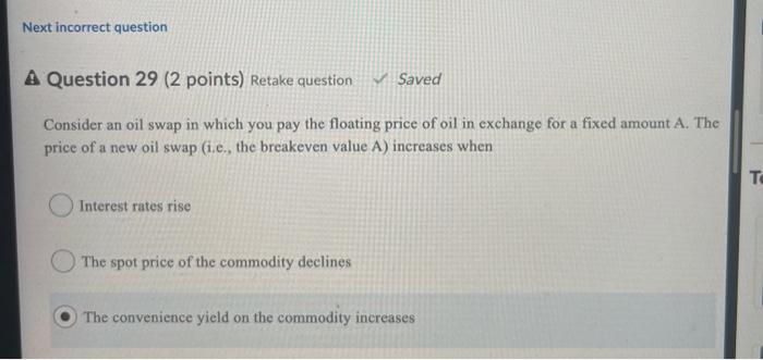  Next incorrect question A Question 29 (2 points) Retake question Saved