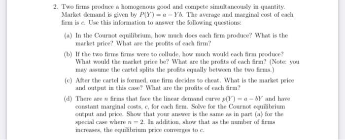 quantity. Market demand is given by P(Y) = a - Yl. The
