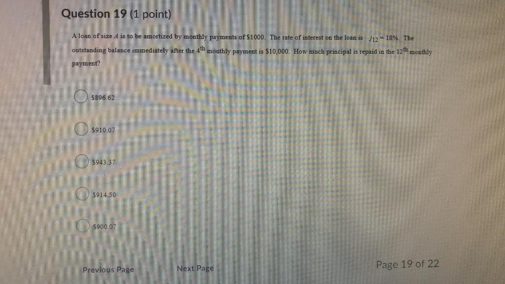 Question 19 (1 point) A loan of size A is to