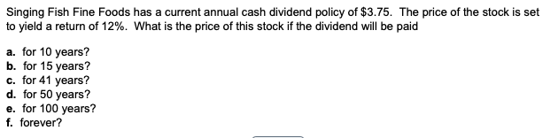 Singing Fish Fine Foods has a current annual cash dividend policy