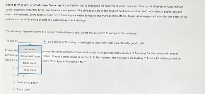 for repayment within one year. Sources of short-term funds include banks, suppliers,