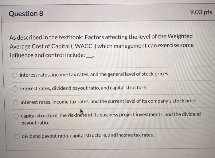  Question 8 9.03 pts As described in the textbook: Factors affecting