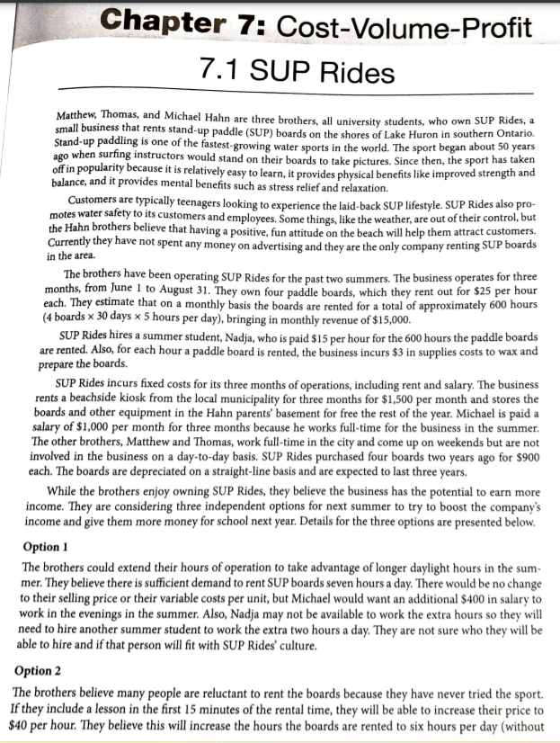 REQUIRED: Provide quantitative analysis of each of the alternatives Chapter 7: Cost-Volume-Profit