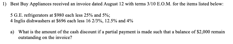  1) Best Buy Appliances received an invoice dated August 12 with