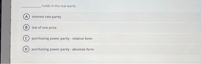 help!! 29 holds in the real world. interest rate parity law of