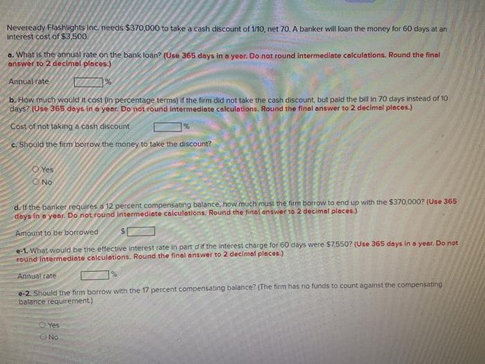  Neveready Flashlights Inc. needs $370,000 to take a cash discount of