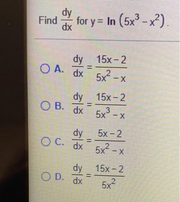  dy Find dx for y= In (5x3 - x?) dy 15x-2