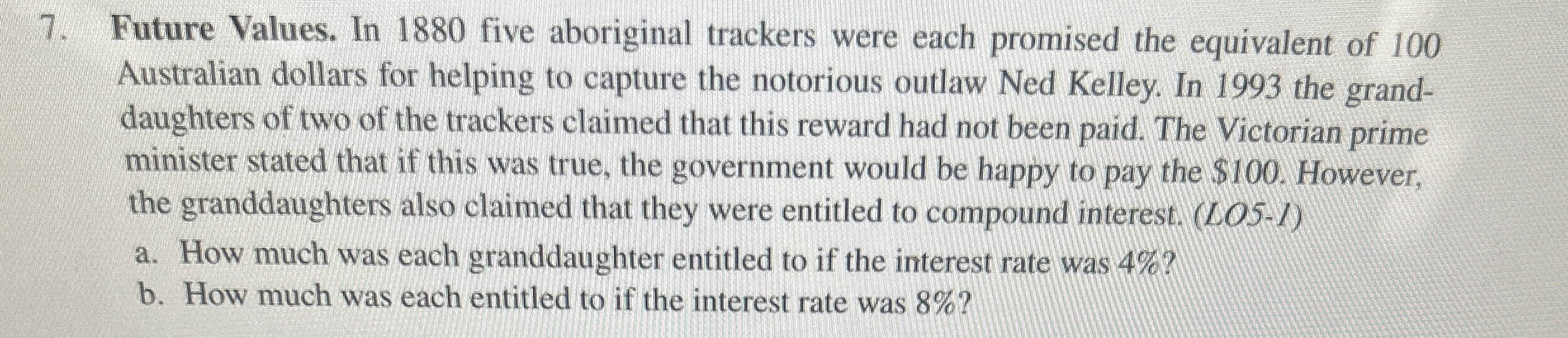  Future Values. Compute the future value of a $100 cash flow