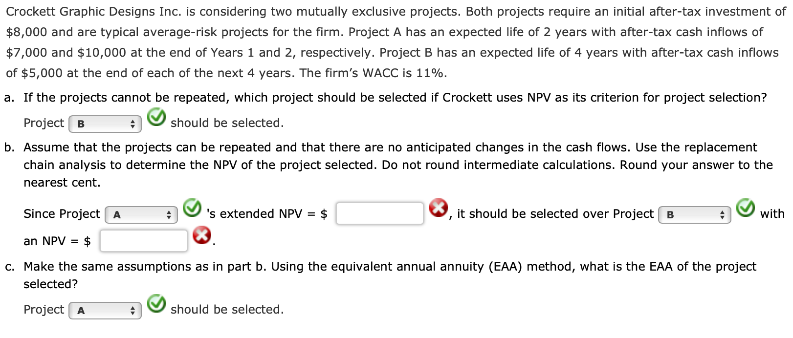 Crockett Graphic Designs Inc. is considering two mutually exclusive projects. Both