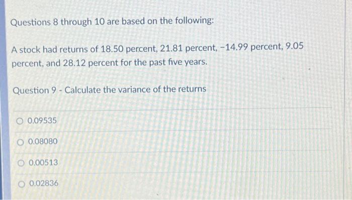 calculate variance of returns Questions 8 through 10 are based on the