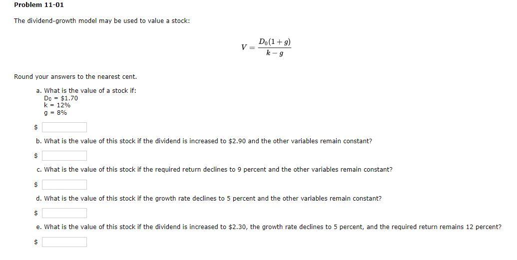  Problem 11-01 The dividend-growth model may be used to value a