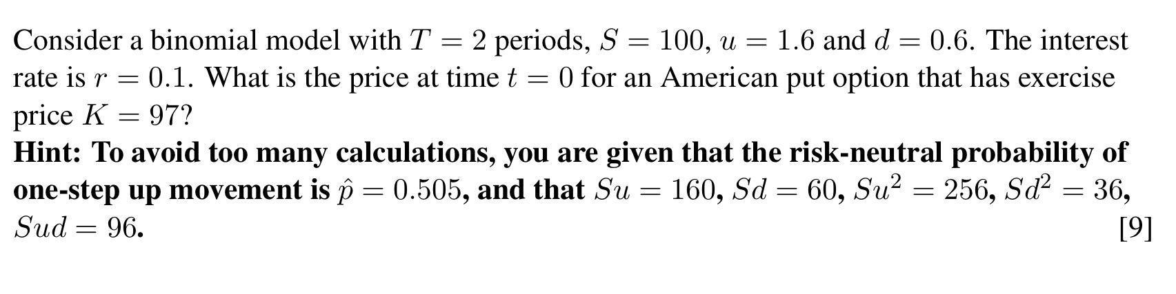 No information on volatility, just the above information = = = Consider