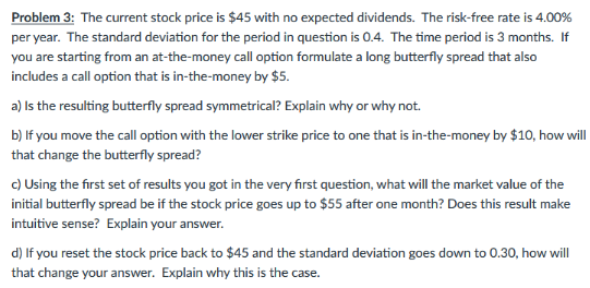 Problem 3: The current stock price is $45 with no expected