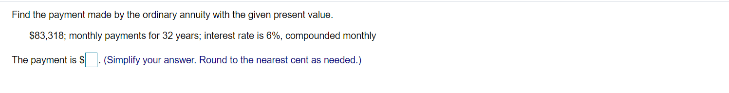 Find the payment made by the ordinary annuity with the given