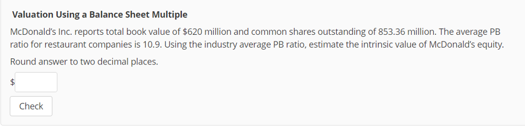 Valuation Using a Balance Sheet Multiple McDonald's Inc. reports total book