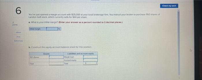 Please Answer Both!!Will Rate :) Check my work 6 You've just opened