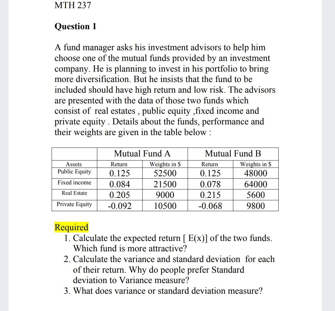  solve part 2 MTH 237 Question 1 A fund manager asks