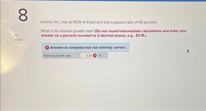 answer is not 3.30 8 Levine, Inc., has an ROA of 6