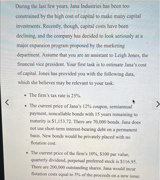 need B & C answered please During the last few years, Jana