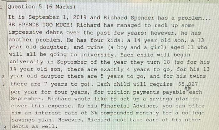  Question 5 (6 Marks) It is September 1, 2019 and Richard