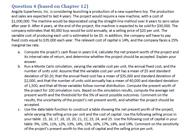  Question 4 (based on Chapter 12) Angola Superheros, Inc. is considering