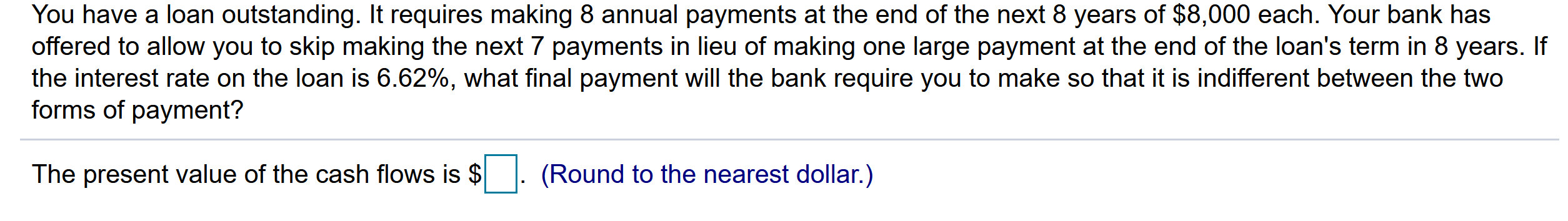  UPDATE: (The answer is NOT $80,964 or 80,963.51) You have a