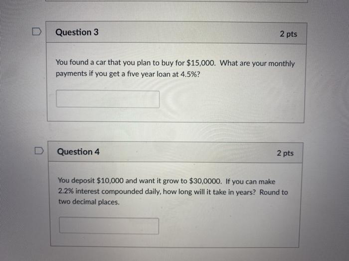  D Question 3 2 pts You found a car that you