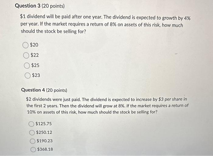  $1 dividend will be paid after one year. The dividend is