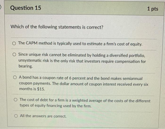Which one us correct? Question 15 1 pts Which of the following