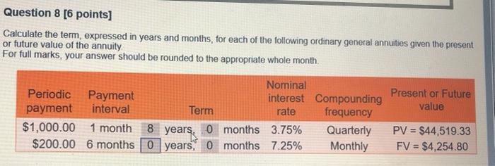  Question 8 [6 points] Calculate the term, expressed in years and