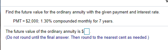 Find the future value for the ordinary annuity with the given