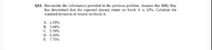  Q11. Reconsider the information provided in the previous problem. Assume that
