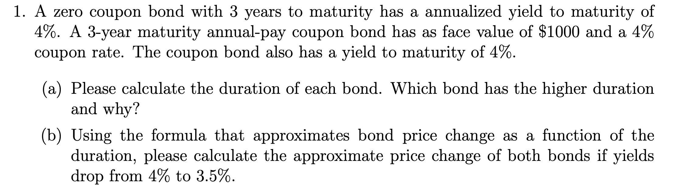 1. A zero coupon bond with 3 years to maturity has