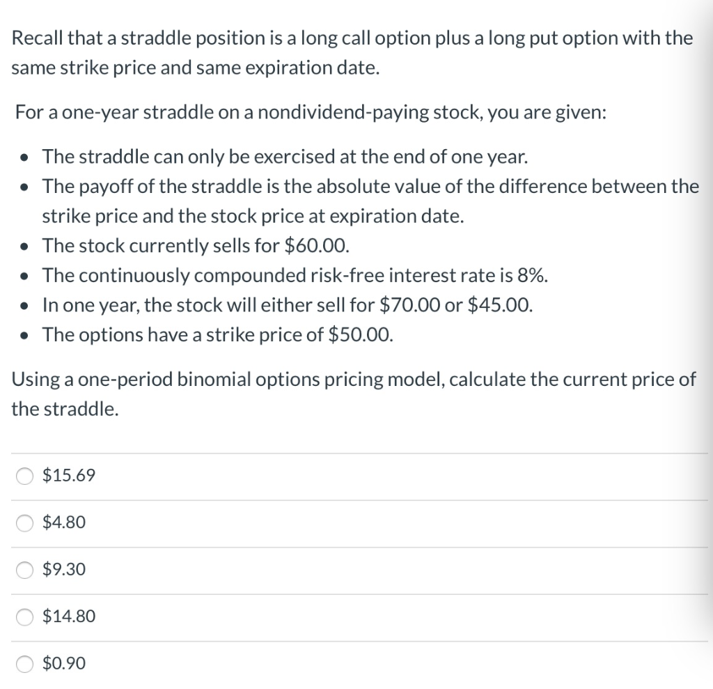  Recall that a straddle position is a long call option plus