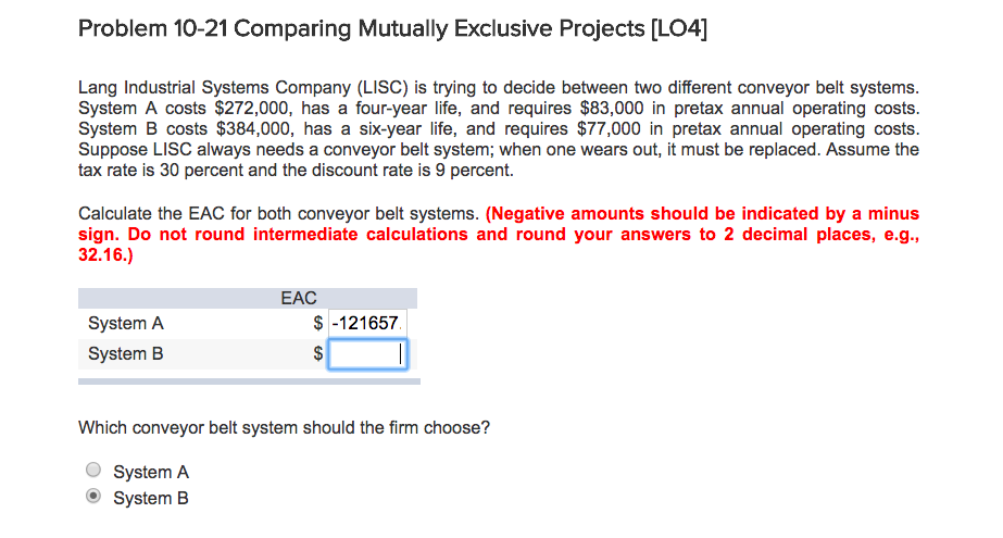  Problem 10-21 Comparing Mutually Exclusive Projects [LO4] Lang Industrial Systems Company