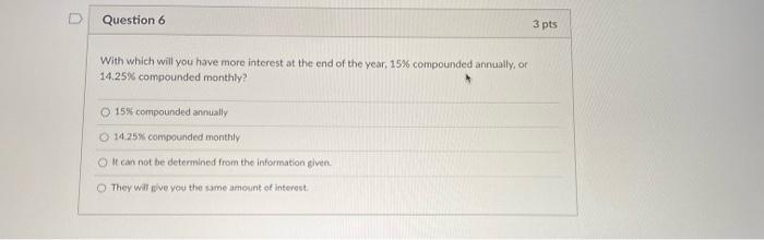  please help!! D. Question 6 3 pts With which will you