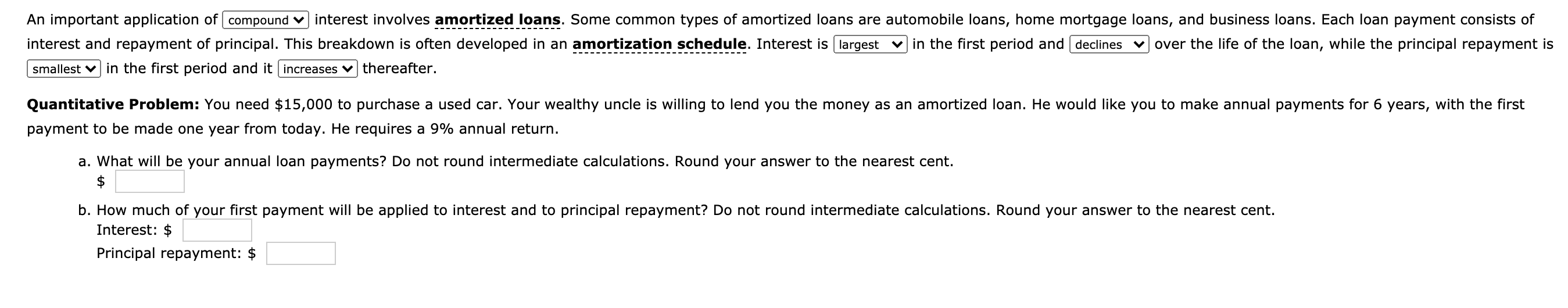  An important application of compound v interest involves amortized loans. Some