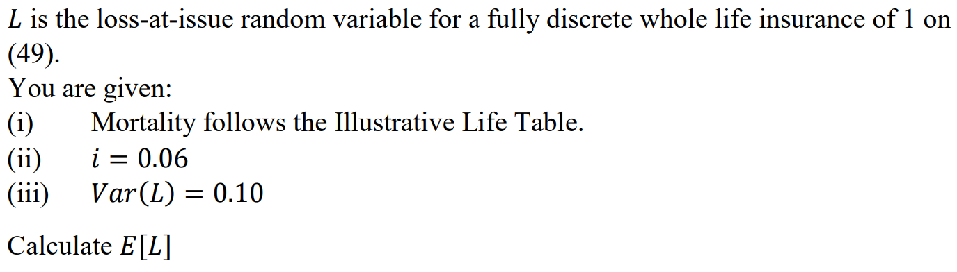 show your work L is the loss-at-issue random variable for a