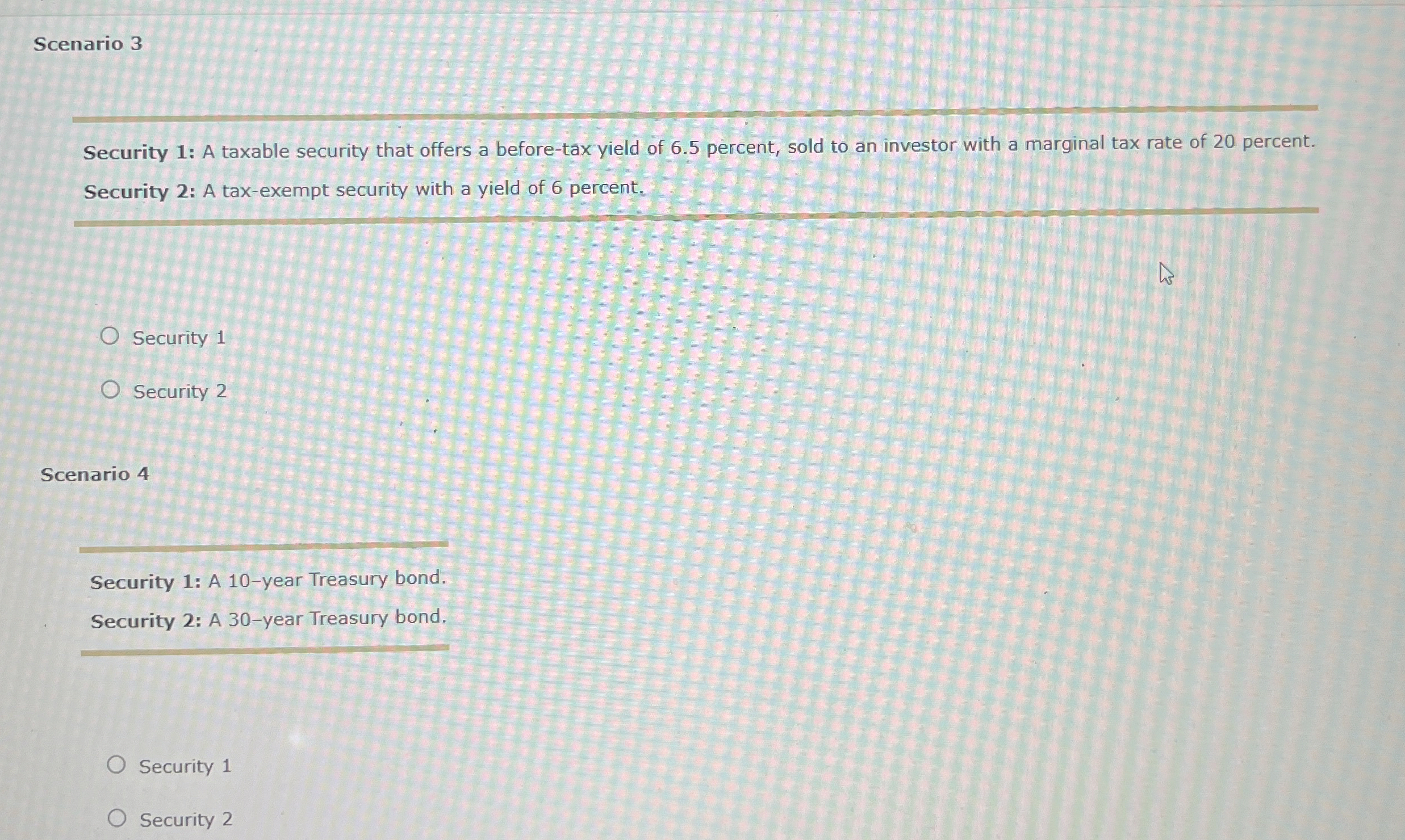  Scenario 3 Security 1: A taxable security that offers a before-tax