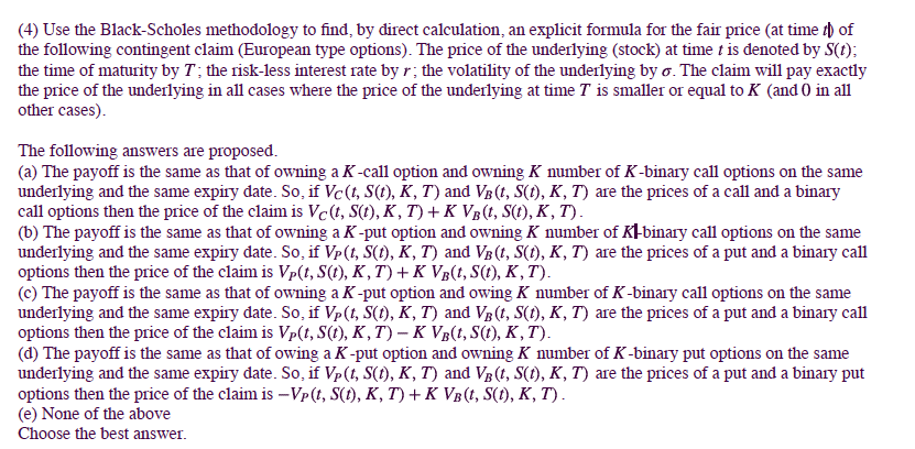 (4) Use the Black-Scholes methodology to find, by direct calculation, an