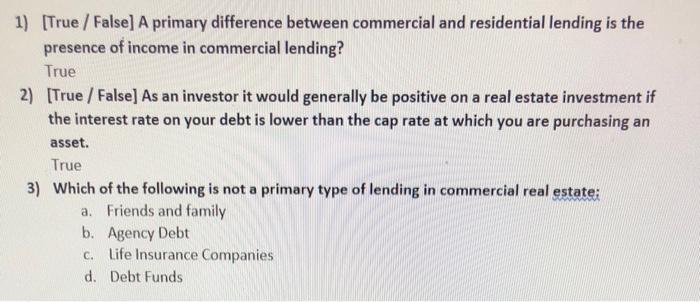  1) [True / False] A primary difference between commercial and residential